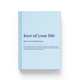 Love of your life - Blue